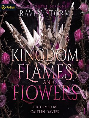 cover image of Kingdom of Flames & Flowers